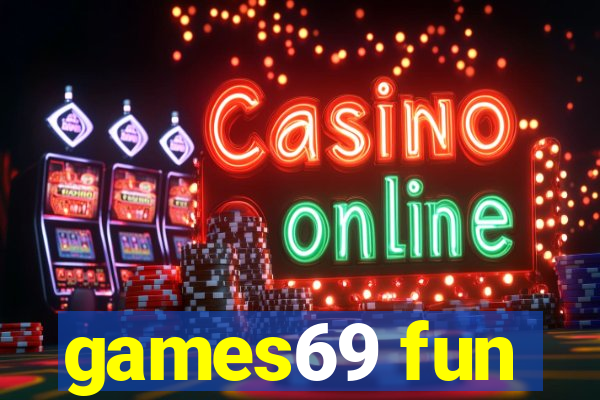 games69 fun